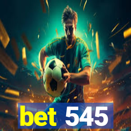 bet 545